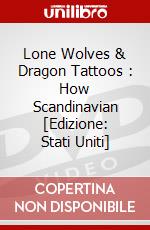Lone Wolves & Dragon Tattoos : How Scandinavian [Edizione: Stati Uniti] dvd
