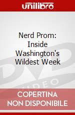 Nerd Prom: Inside Washington's Wildest Week dvd