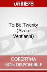To Be Twenty (Avere Vent'anni) dvd