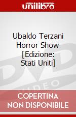 Ubaldo Terzani Horror Show [Edizione: Stati Uniti] film in dvd