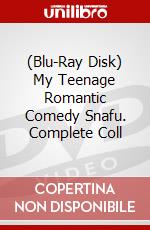 (Blu-Ray Disk) My Teenage Romantic Comedy Snafu. Complete Coll brd