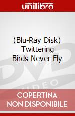 (Blu-Ray Disk) Twittering Birds Never Fly brd