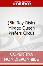 (Blu-Ray Disk) Mirage Queen Prefers Circus brd