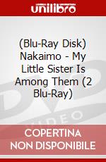 (Blu-Ray Disk) Nakaimo - My Little Sister Is Among Them (2 Blu-Ray) brd
