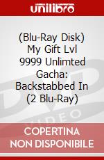 (Blu-Ray Disk) My Gift Lvl 9999 Unlimted Gacha: Backstabbed In (2 Blu-Ray) brd