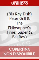 (Blu-Ray Disk) Peter Grill & The Philosopher's Time: Super (2 Blu-Ray) brd