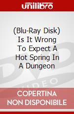 (Blu-Ray Disk) Is It Wrong To Expect A Hot Spring In A Dungeon brd