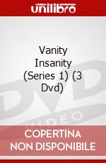 Vanity Insanity (Series 1) (3 Dvd) dvd