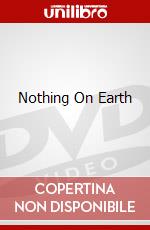Nothing On Earth dvd