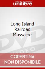 Long Island Railroad Massacre dvd