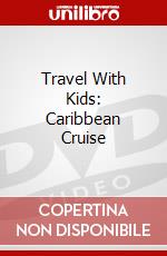 Travel With Kids: Caribbean Cruise dvd