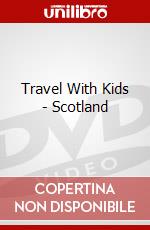 Travel With Kids - Scotland dvd