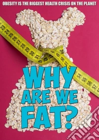 Why Are We Fat [Edizione: Stati Uniti] dvd