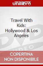 Travel With Kids: Hollywood & Los Angeles dvd