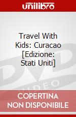 Travel With Kids: Curacao [Edizione: Stati Uniti] dvd