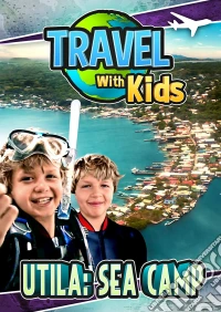 Travel With Kids: Utila Sea Camp dvd