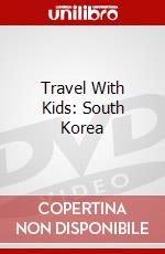 Travel With Kids: South Korea dvd