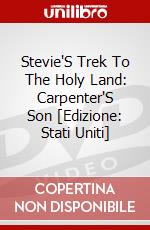 Stevie'S Trek To The Holy Land: Carpenter'S Son [Edizione: Stati Uniti] dvd