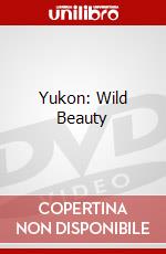 Yukon: Wild Beauty dvd