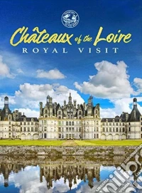 Chateaux Of The Loire: Royal Visit dvd