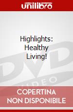 Highlights: Healthy Living! dvd