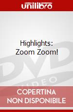 Highlights: Zoom Zoom! dvd