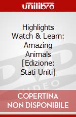 Highlights Watch & Learn: Amazing Animals [Edizione: Stati Uniti] dvd