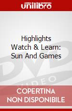 Highlights Watch & Learn: Sun And Games dvd