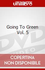 Going To Green Vol. 5 dvd