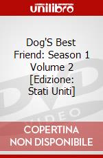 Dog'S Best Friend: Season 1 Volume 2 [Edizione: Stati Uniti] dvd