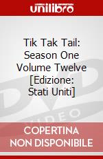 Tik Tak Tail: Season One Volume Twelve [Edizione: Stati Uniti] dvd