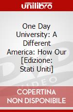 One Day University: A Different America: How Our [Edizione: Stati Uniti] dvd