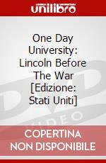 One Day University: Lincoln Before The War [Edizione: Stati Uniti] dvd