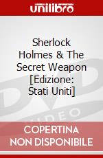 Sherlock Holmes & The Secret Weapon [Edizione: Stati Uniti]
