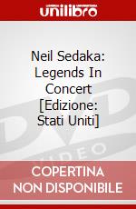 Neil Sedaka: Legends In Concert [Edizione: Stati Uniti] dvd