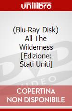 (Blu-Ray Disk) All The Wilderness [Edizione: Stati Uniti] brd