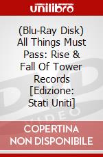(Blu-Ray Disk) All Things Must Pass: Rise & Fall Of Tower Records [Edizione: Stati Uniti] brd