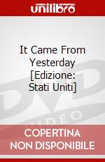 It Came From Yesterday [Edizione: Stati Uniti] dvd