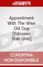 Appointment With The Wise Old Dog [Edizione: Stati Uniti] dvd