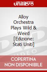 Alloy Orchestra Plays Wild & Weird [Edizione: Stati Uniti] dvd