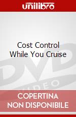 Cost Control While You Cruise dvd