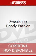 Sweatshop Deadly Fashion dvd