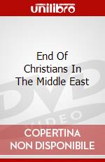 End Of Christians In The Middle East dvd