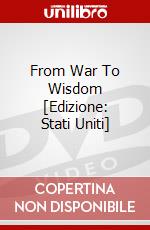 From War To Wisdom [Edizione: Stati Uniti] dvd