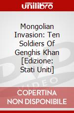Mongolian Invasion: Ten Soldiers Of Genghis Khan [Edizione: Stati Uniti] dvd
