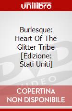 Burlesque: Heart Of The Glitter Tribe [Edizione: Stati Uniti] dvd
