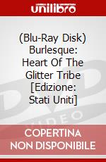 (Blu-Ray Disk) Burlesque: Heart Of The Glitter Tribe [Edizione: Stati Uniti] brd