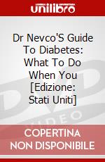 Dr Nevco'S Guide To Diabetes: What To Do When You [Edizione: Stati Uniti] dvd