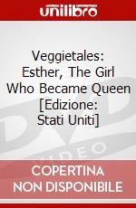 Veggietales: Esther, The Girl Who Became Queen [Edizione: Stati Uniti] dvd