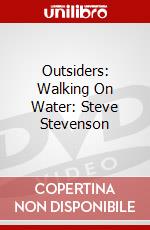 Outsiders: Walking On Water: Steve Stevenson dvd